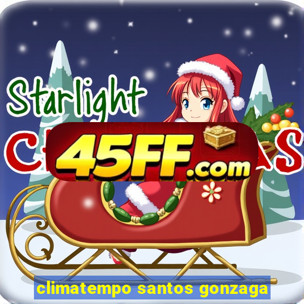 climatempo santos gonzaga